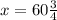 x=60\frac{3}{4}