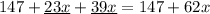 147+\underline{23x} + \underline{39x} = 147 + 62x