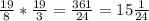 \frac{19}{8} *\frac{19}{3} = \frac{361}{24}=15\frac{1}{24}