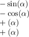 - \sin( \alpha ) \\ - \cos( \alpha ) \\ + \tg( \alpha ) \\ + \ctg( \alpha )