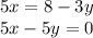 5x = 8 - 3y \\ 5x - 5y = 0