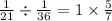 \frac{1}{21} \div \frac{1}{36} = 1 \times \frac{5}{7}