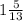 1\frac{5}{13}