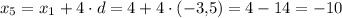 x_5 = x_1 + 4\cdot d = 4 + 4\cdot (-3{,}5) = 4 - 14 = -10