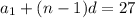 a_{1}+(n-1)d=27