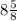 8 \frac{5}{8}