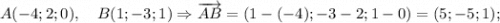 A(-4;2;0), \quad B(1;-3;1) \Rightarrow \overrightarrow {AB}=(1-(-4); -3-2; 1-0)=(5; -5; 1);