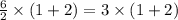 \frac{6}{2} \times (1 + 2) = 3 \times (1 + 2)