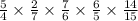 \frac{5}{4} \times \frac{2}{7} \times \frac{7}{6} \times \frac{6}{5} \times \frac{14}{15}