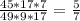 \frac{45*17*7}{49*9*17}= \frac{5}{7}