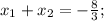 x_{1}+x_{2}=-\frac{8}{3};