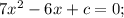 7x^{2}-6x+c=0;