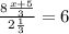 \frac{8\frac{x+5}{3}}{2\frac{1}{3}} = 6