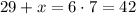 29+x = 6\cdot 7 = 42