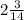 2 \frac{3}{14}