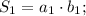 S_{1}=a_{1} \cdot b_{1};