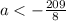 a < - \frac{209}{8}