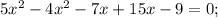 5x^{2}-4x^{2}-7x+15x-9=0;