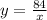 y = \frac{84}{x}