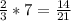 \frac{2}{3}*7=\frac{14}{21}