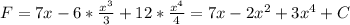 F=7x-6*\frac{x^3}{3} +12*\frac{x^4}{4} =7x-2x^2+3x^4+C