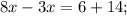 8x-3x=6+14;