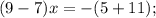 (9-7)x=-(5+11);