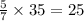 \frac{5}{7} \times 35 = 25