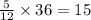 \frac{5}{12} \times 36 = 15