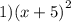 1)(x + 5 {)}^{2}