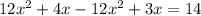 12x^2+4x-12x^2+3x=14