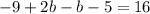 -9+2b-b-5=16