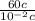 \frac{60c}{10^{-2}c}