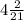 4 \frac{2}{21 }