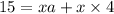 15 = xa + x \times 4