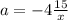 a = - 4 \frac{15}{x}