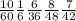 \frac{10}{60} \frac{1}{6} \frac{6}{36} \frac{8}{48} \frac{7}{42}