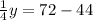 \frac{1}{4} y = 72 - 44