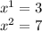 x ^{1} = 3 \\ x {}^{2} = 7