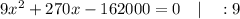 9x^{2}+270x-162000=0 \quad | \quad :9