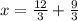 x = \frac{12}{3} + \frac{9}{3}