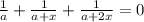 \frac{1}{a} + \frac{1}{a + x} + \frac{1}{a + 2x} = 0