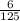 \frac{6}{125}