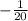 - \frac{1}{20}