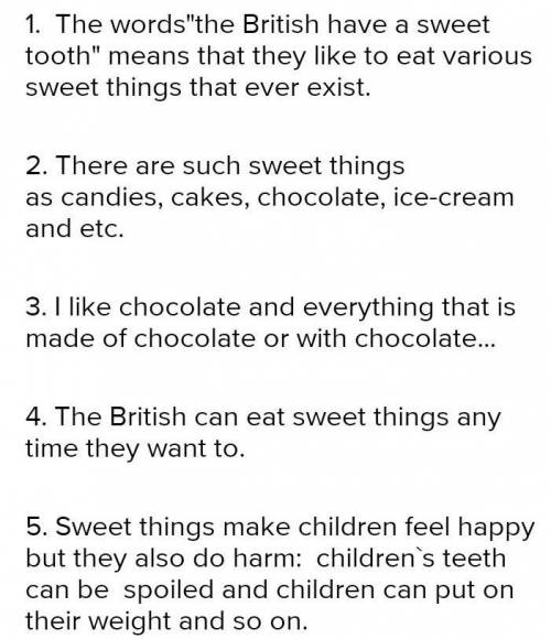 Answer the questions вопросы1) What do the words the British have a sweettooth mean?2) What sort o