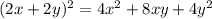 (2x+2y)^2=4x^2+8xy+4y^2