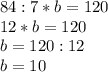 84:7*b=120\\12*b=120\\b=120:12\\b=10