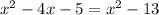 x{}^{2}-4x-5=x{}^{2}-13