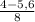 \frac{4-5,6}{8}