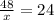 \frac{48}{x} = 24